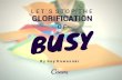 Let's Stop the Glorification of Busy