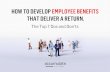 How To Develop Employee Benefits That Deliver A Return. 7 Dos & Don'ts