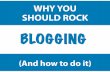 How to rock blogging: The beginner's guide