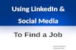 7 Steps Using LinkedIn and Social Media to Find a Job (College Students)