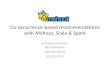 Co-occurrence Based Recommendations with Mahout, Scala and Spark