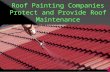 Roof painting companies protect and provide roof maintenance