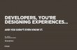 Developers, you're designing experiences (and you didn't even know it)