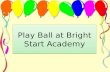How playing with a ball is necessary for kids? Bright Start Academy