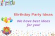 Birthday party ideas