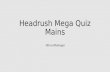 Headrush Convo Quiz Mains