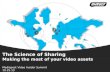 The Science of Sharing - Making the Most of Your Video Assets