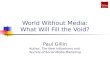 World Without Media - What Will Fill the Void? From the Inbound Marketing Summit, 10/8/09