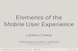 Elements of the Mobile User Experience By: Lyndon Cerejo