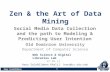 Zen & the art of data mining