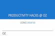 Productivity Hacks at OZ