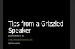 Tips from a grizzled speaker