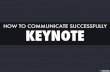 Keynote: How To Communicate Successfully