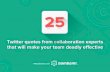 25 Twitter quotes from collaboration experts that will make your team deadly effective