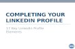 Completing Your LinkedIn Profile: 17 Key Elements