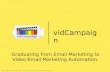 Vidcampaign the Video Email Marketing platform for social marketing