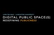 digital public space(s): transformation of publicness