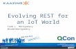 QCon NY 2014 - Evolving REST for an IoT World