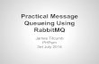 Practical Message Queuing Using RabbitMQ (PHPem, 3rd July 2014)