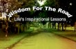 Wisdom For The Road...Life's Inspirational Lessons