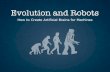 Evolution and Robots - How to Create Artificial Brains for Machines