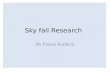 Sky fall research