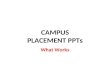 Campus Placement PPT - What Works