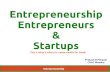 Entrepreneurship, Entrepreneurs and Startups