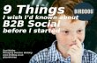 9 Things I Wish I'd Known About B2B Social Media Before I Started - Scot McKee