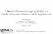A New In-Camera Imaging Model For Color Computer Vision And Its Application