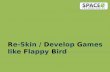 Re-Skin / Develop Games like Flappy Bird