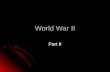 World War II Part 2