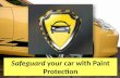 Safeguard your car with Paint Protection