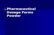 Pharmaceutical Dosage Forms-Powders