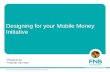 Initiatives Designing for your Mobile Money - FNB