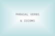 Phrasal Verbs & Idioms Ppt
