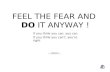 Feel the Fear and DO it anyway!  - Seminar