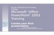 Microsoft® office creating your first presentation