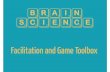 Brain Science: Facilitation and Game Toolbox