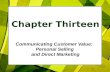 Chapter Thirteen Communicating Customer Value: