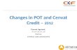 Changes in Cenvat rules and Pot Rules Mr. Puneet agrawal