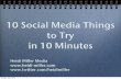 10 Social Media Things to Try in 10 Minutes