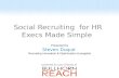 Social Recruiting for HR Execs Made Simple | by Bullhorn Reach Evangelist Steven Duque