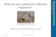 What are you waiting for software engineers