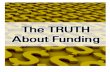 The Truth About Funding