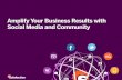 Amplify Your Business Results with Social Media and Community
