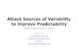 Attack Sources of Variability to Improve Predictability