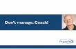 Don't Manage, Coach!  - Marshall Goldsmith