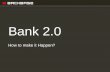 Bank 2.0 Challenges