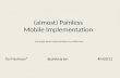 (Almost) painless mobile implementation